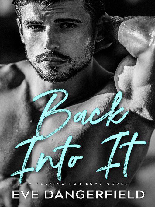 Title details for Back Into It by Eve Dangerfield - Available